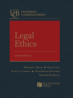 Rhode, Luban, Cummings, Engstrom, and Barton's Legal Ethics, 9th Rhode, Luban, Cummings, Engstrom, and Barton's Legal Ethics, 9th